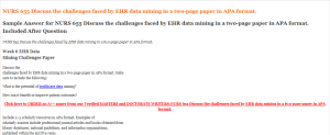 NURS 655 Discuss the challenges faced by EHR data mining in a two-page paper in APA format