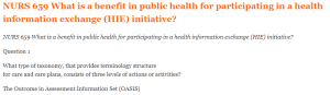 NURS 659 What is a benefit in public health for participating in a health information exchange (HIE) initiative