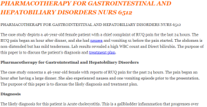 PHARMACOTHERAPY FOR GASTROINTESTINAL AND HEPATOBILIARY DISORDERS NURS 6512