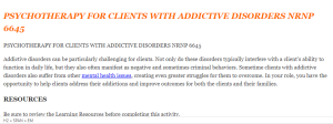 PSYCHOTHERAPY FOR CLIENTS WITH ADDICTIVE DISORDERS NRNP 6645