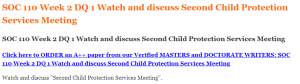 SOC 110 Week 2 DQ 1 Watch and discuss Second Child Protection Services Meeting