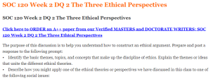 SOC 120 Week 2 DQ 2 The Three Ethical Perspectives