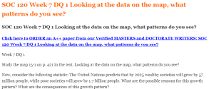 SOC 120 Week 7 DQ 1 Looking at the data on the map, what patterns do you see