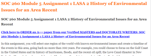 SOC 260 Module 5 Assignment 1 LASA 2 History of Environmental Issues for an Area Recent