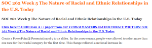 SOC 262 Week 5 The Nature of Racial and Ethnic Relationships in the U.S. Today