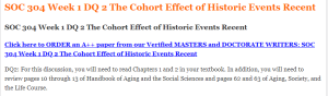 SOC 304 Week 1 DQ 2 The Cohort Effect of Historic Events Recent