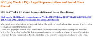 SOC 305 Week 2 DQ 1 Legal Representation and Social Class Recent