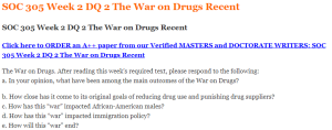 SOC 305 Week 2 DQ 2 The War on Drugs Recent