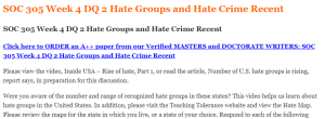 SOC 305 Week 4 DQ 2 Hate Groups and Hate Crime Recent