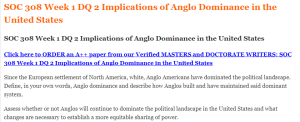 SOC 308 Week 1 DQ 2 Implications of Anglo Dominance in the United States