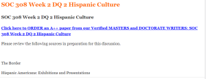 SOC 308 Week 2 DQ 2 Hispanic Culture