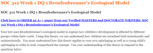 SOC 312 Week 1 DQ 1 Bronfenbrenner's Ecological Model