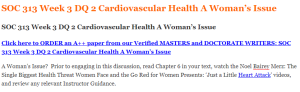 SOC 313 Week 3 DQ 2 Cardiovascular Health A Woman’s Issue