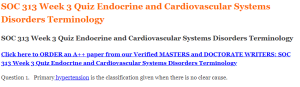 SOC 313 Week 3 Quiz Endocrine and Cardiovascular Systems Disorders Terminology