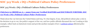 SOC 315 Week 1 DQ 1 Political Culture Policy Preferences