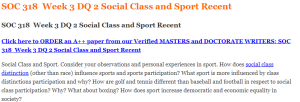 SOC 318  Week 3 DQ 2 Social Class and Sport Recent