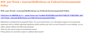 SOC 320 Week 1 Journal Reflections on Federal Environmental Policy