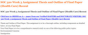 SOC 320 Week 3 Assignment Thesis and Outline of Final Paper (Health Care) Recent