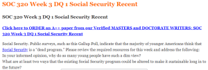 SOC 320 Week 3 DQ 1 Social Security Recent