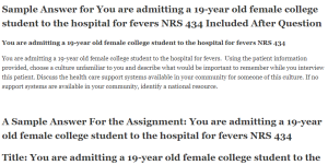 You are admitting a 19-year old female college student to the hospital for fevers NRS 434