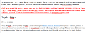 NUR-550 Topic 1 DQ 2 Using the GCU Library (notably the GCU Library: Nursing and Health Sciences Research Guide), find a database, journal, or other collection of resources that focuses on translational research