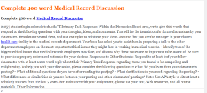 Complete 400 word Medical Record Discussion