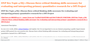 DNP 801 Topic 4 DQ 1 Discuss three critical thinking skills necessary for evaluating and interpreting primary quantitative research for a DPI Project