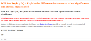 DNP 801 Topic 5 DQ 2 Explain the difference between statistical significance and clinical significance