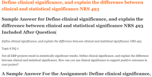 Define clinical significance, and explain the difference between clinical and statistical significance NRS 493