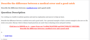 Describe the difference between a medical error and a good catch