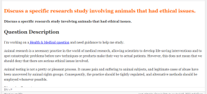 Discuss a specific research study involving animals that had ethical issues