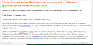 Discuss the various health information management HIM career opportunities which are available today
