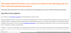 Discussion Board Scenario You work as an analyst in the planning unit of a firm with international operations.