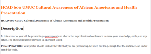 HCAD 600 UMUC Cultural Awareness of African Americans and Health Presentation