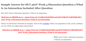 HLT 362V Week 4 Discussion Question 2 What Is An Interaction