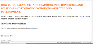 HOW CULTURAL VALUES AND PRACTICES, PUBLIC POLICIES, AND POLITICAL AND ECONOMIC CONDITIONS AFFECT HUMAN DEVELOPMENT. 