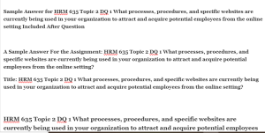 HRM 635 Topic 2 DQ 1 What processes procedures and specific websites are currently being used in your organization to attract and acquire potential employees from the online setting