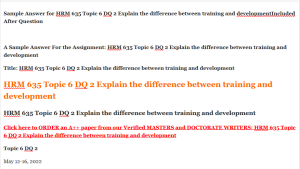 HRM 635 Topic 6 DQ 2 Explain the difference between training and development