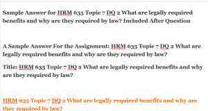 HRM 635 Topic 7 DQ 2 What are legally required benefits and why are they required by law