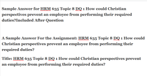 HRM 635 Topic 8 DQ 1 How could Christian perspectives prevent an employee from performing their required duties