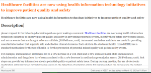 Healthcare facilities are now using health information technology initiatives to improve patient quality and safety