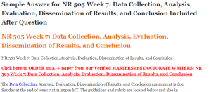 NR 505 Week 7 Data Collection, Analysis, Evaluation, Dissemination of Results, and Conclusion