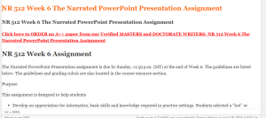 NR 512 Week 6 The Narrated PowerPoint Presentation Assignment