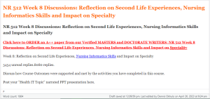 NR 512 Week 8 Discussions Reflection on Second Life Experiences, Nursing Informatics Skills and Impact on Specialty