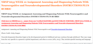 NRNP 6635 WEEK 10 Assignment Assessing and Diagnosing Patients With Neurocognitive and Neurodevelopmental Disorders INSTRUCTIONS PLUS RUBRIC