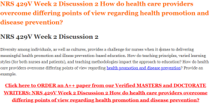 NRS 429V Week 2 Discussion 2 How do health care providers overcome differing points of view regarding health promotion and disease prevention