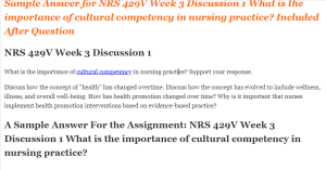 NRS 429V Week 3 Discussion 1 What is the importance of cultural competency in nursing practice