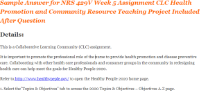 NRS 429V Week 5 Assignment CLC Health Promotion and Community Resource Teaching Project