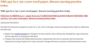 NRS 430 In a 750‐1,000 word paper, discuss nursing practice today