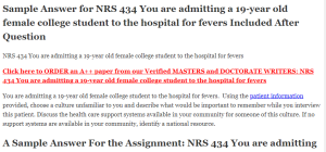 NRS 434 You are admitting a 19-year old female college student to the hospital for fevers